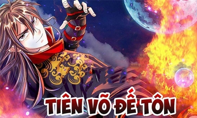 Tiên Võ Đế Tôn full, bộ truyện võ thuật đình đám 2025